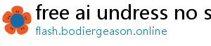 free ai undress no sign up